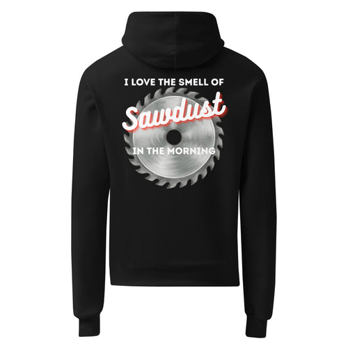 I Love The Smell of Sawdust in the Morning Hoodie back Lathe Nights Woodworking black hoodie
