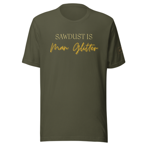 Sawdust is Man Glitter Shirt Lathe Nights Woodworking