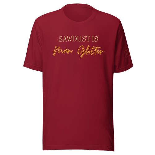 Sawdust is Man Glitter Shirt Lathe Nights Woodworking Red Shirt