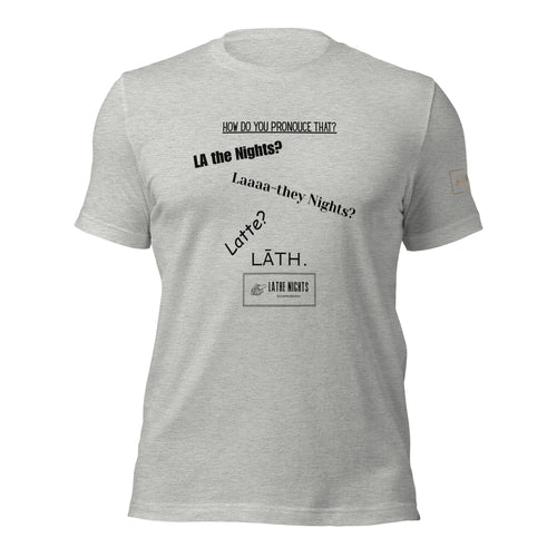 How do you pronounce that? Lathe Nights Woodworking t-shirt gray shirt