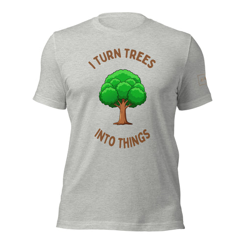 I Turn Trees Into Things T-Shirt Lathe Nights Woodworking Gray Shirt