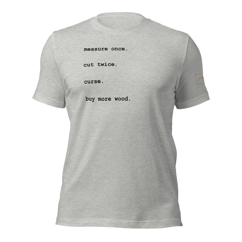 measure once cut twice curse buy more wood t-shirt lathe nights woodworking  gray shirt