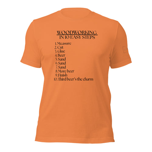 Woodworking in 10 easy steps lathe nights woodworking Orange Shirt