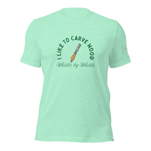 I like to carve wood whittle by whittle T-Shirt Lathe Nights Woodworking Mint Green Shirt