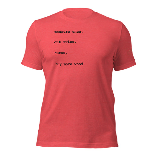 measure once cut twice curse buy more wood t-shirt lathe nights woodworking  red shirt