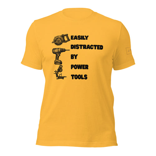 Easily distracted by power tools t shirt by lathe nights woodworking yellow shirt
