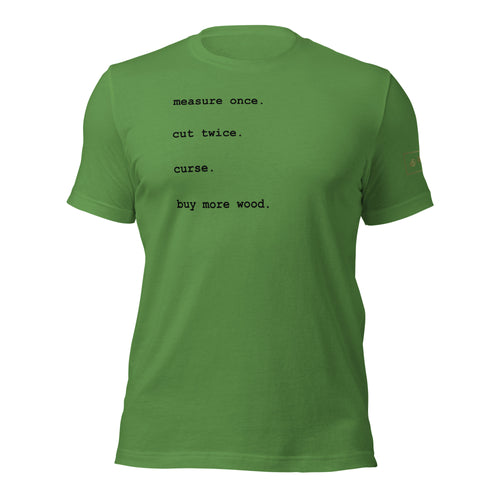 measure once cut twice curse buy more wood t-shirt lathe nights woodworking  leaf green shirt