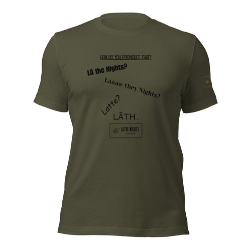 How do you pronounce that? Lathe Nights Woodworking t-shirt military green shirt 