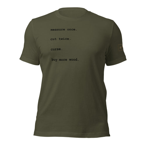 measure once cut twice curse buy more wood t-shirt lathe nights woodworking military green shirt
