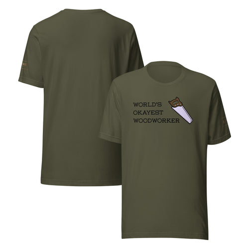 World's Okayest Woodworker T-Shirt Lathe Nights Woodworking   Military Green Shirt