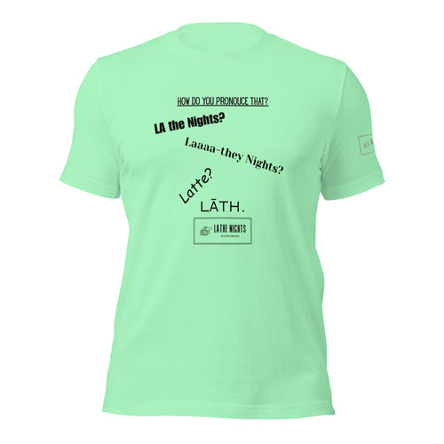 How do you pronounce that? Lathe Nights Woodworking t-shirt mint green shirt