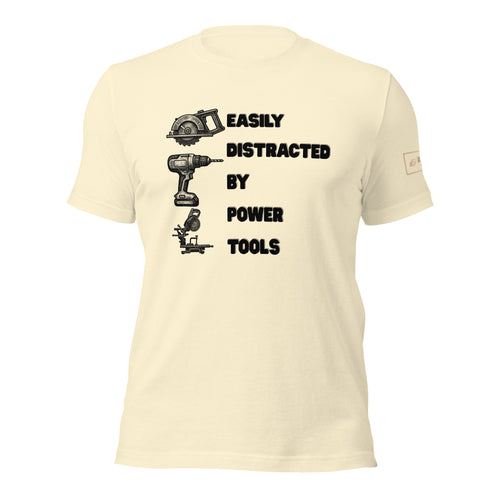 Easily distracted by power tools t shirt by lathe nights woodworking natural beige shirt 