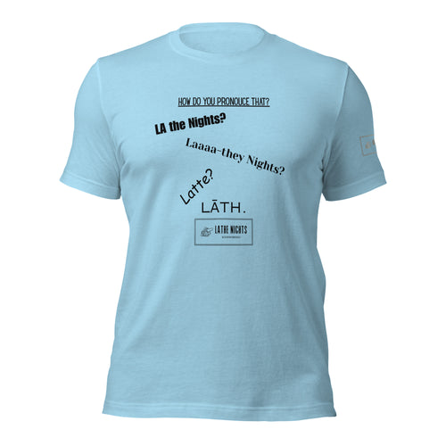How do you pronounce that? Lathe Nights Woodworking t-shirt ocean blue shirt