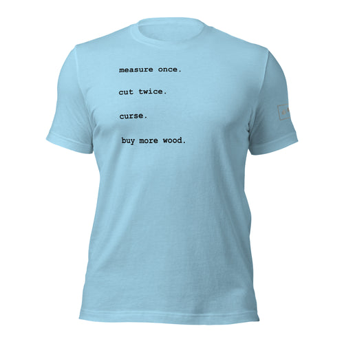measure once cut twice curse buy more wood t-shirt lathe nights woodworking  ocean blue shirt