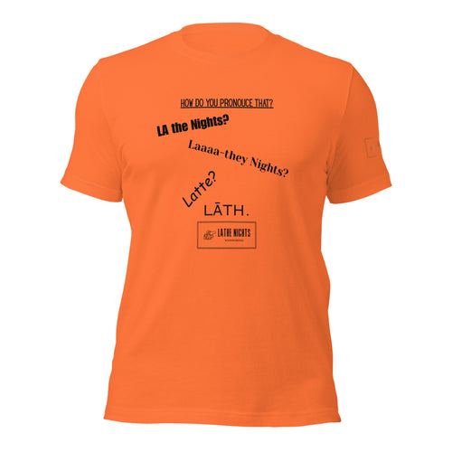 How do you pronounce that? Lathe Nights Woodworking t-shirt orange shirt