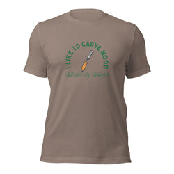 I like to carve wood whittle by whittle T-Shirt Lathe Nights Woodworking Pebble Brown Shirt