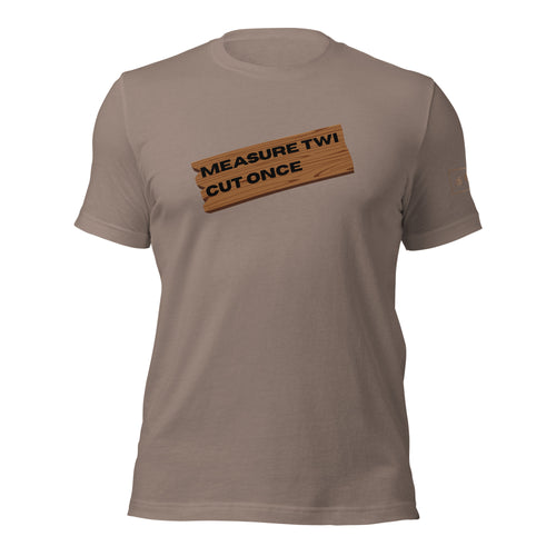 Measure Twice Cut Once wooden board t-shirt lathe nights woodworking pebble brown shirt