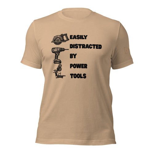 Easily distracted by power tools t shirt by lathe nights woodworking tan shirt 