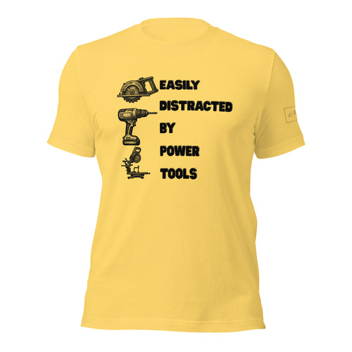 Easily distracted by power tools t shirt by lathe nights woodworking yellow shirt