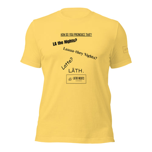 How do you pronounce that? Lathe Nights Woodworking t-shirt yellow shirt 